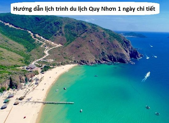 Hướng dẫn lịch trình du lịch Quy Nhơn 1 ngày tự túc. Du lịch Quy Nhơn 1 ngày nên đi đâu, chơi gì?
